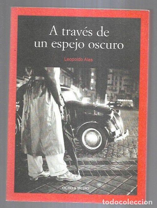 Libros: A TRAVES DE UN ESPEJO OSCURO - ALAS, LEOPOLDO - Foto 3
