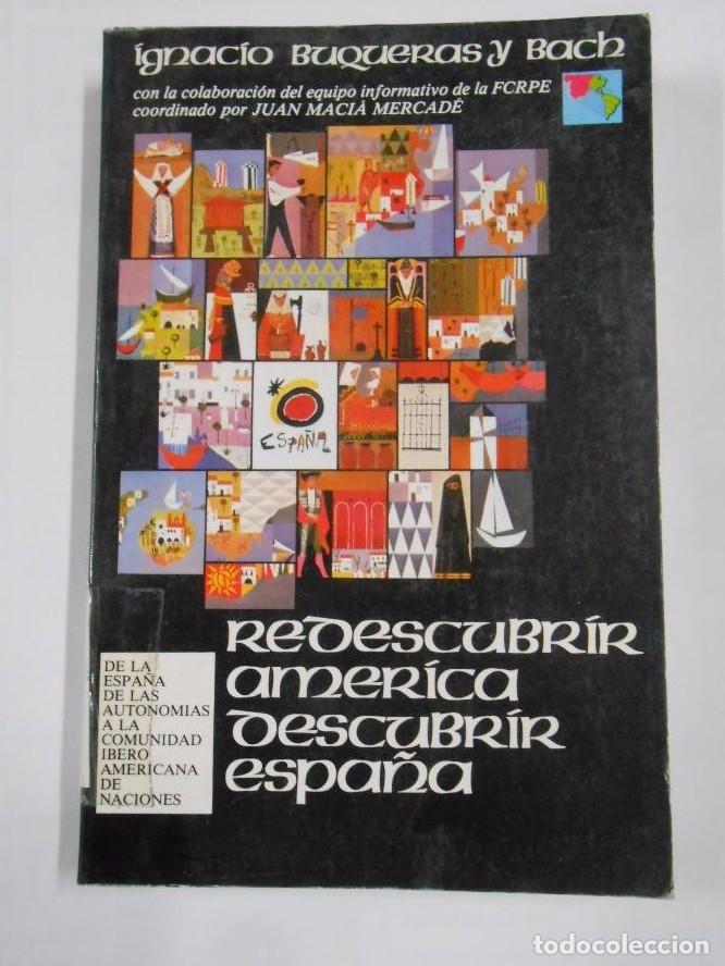 Libros: REDESCUBRIR AM&Eacute;RICA. DESCUBRIR ESPA&Ntilde;A. - BUQUERAS Y BACH, IGNACIO. TDK18 - - Foto 1