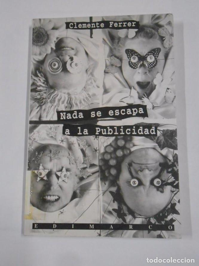 Libros: Nada se escapa a la publicidad. CLEMENTE FERRER. TDK123 - - Foto 1