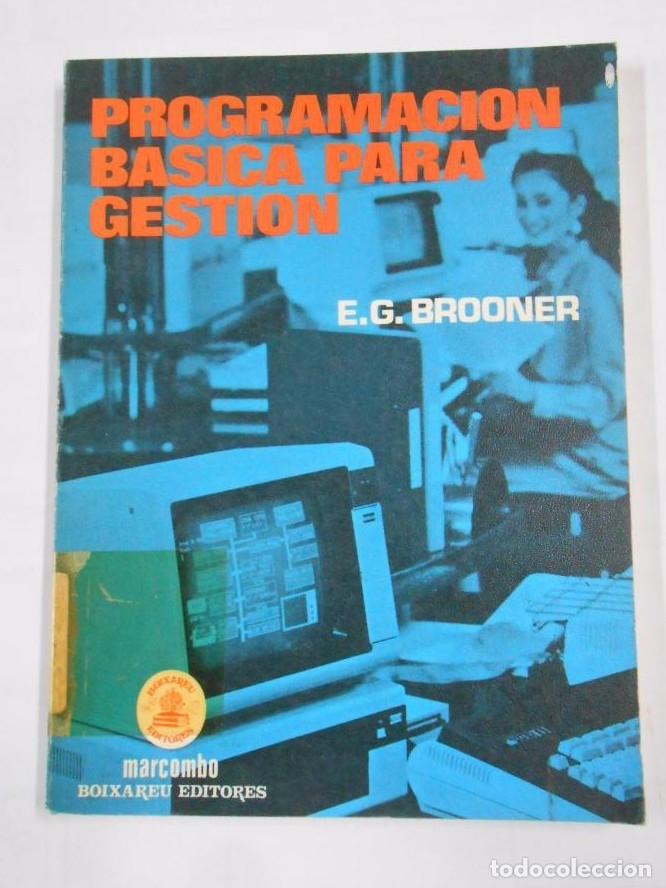 Libros: PROGRAMACION BASICA PARA GESTION. E.G. BROONER. TDK81 - - Foto 1