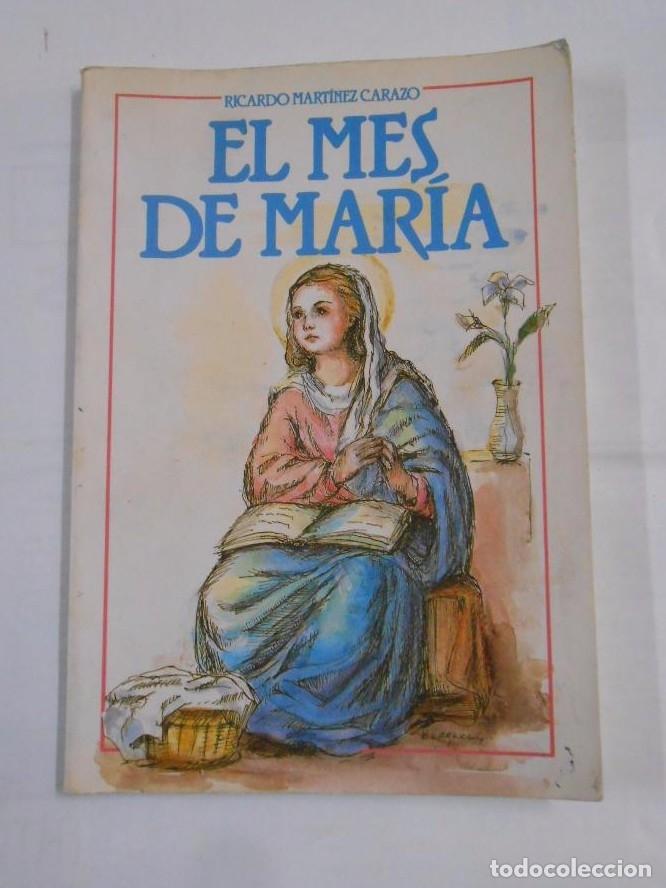 Libri di seconda mano: El mes de Mar&iacute;a. - MART&Iacute;NEZ CARAZO, Ricardo. TDK248 -