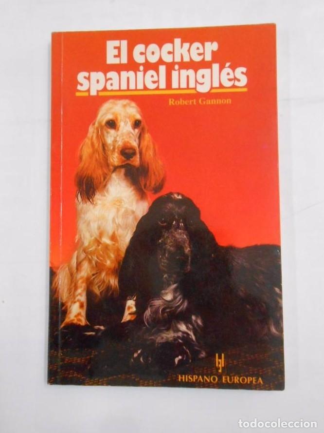 Libros: EL COCKER SPANIEL INGL&Eacute;S. - ROBERT GANNON. - EDITORIAL HISPANO EUROPEA. tdk134 - - Foto 1