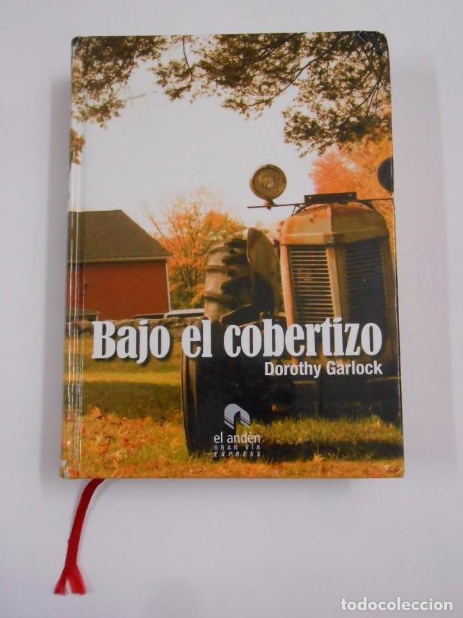 Libros: BAJO EL COBERTIZO. Dorothy Garlock. TDK180 - - Foto 1