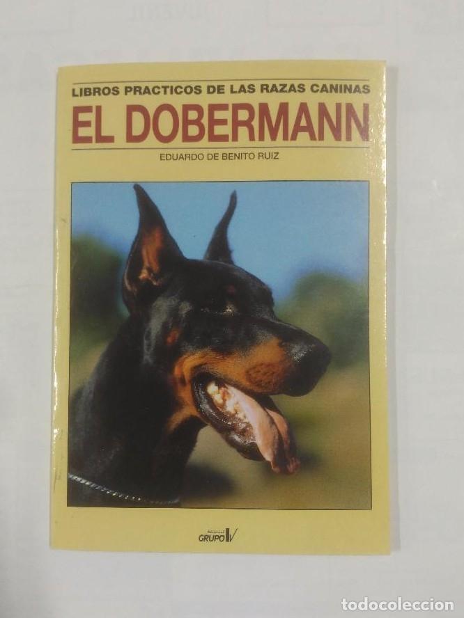 Libros: EL DOBERMAN. LIBROS PRACTICOS DE LAS RAZAS CANINAS. EDUARDO DE BENITO RUIZ. TDK37 - - Foto 1