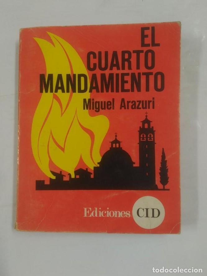 Libros: EL CUARTO MANDAMIENTO. - ARAZURI, MIGUEL. TDK173 -