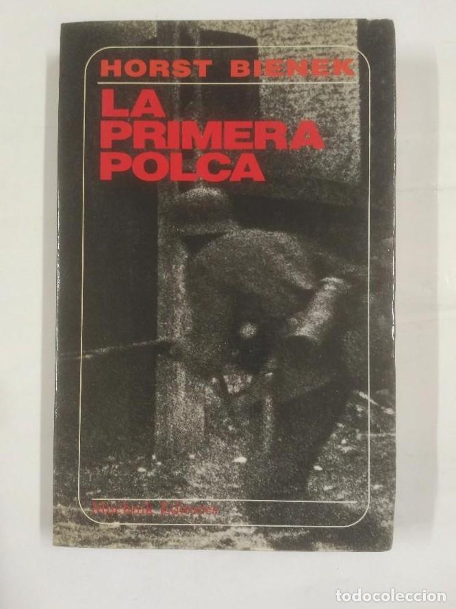 Libros: LA PRIMERA POLCA. - BIENEK, HORST. MUCHNIK EDICIONES. TDK303 - - Foto 1