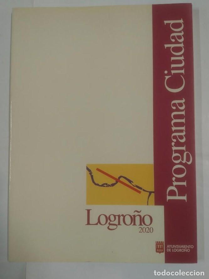 Libros: LOGRO&Ntilde;O 2020. PROGRAMA CIUDAD. AYUNTAMIENTO DE LOGRO&Ntilde;O. Arm10 - - Foto 1