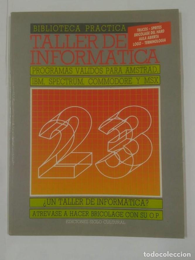 Libros: TALLER DE INFORMATICA N&ordm; 23. PROGRAMAS VALIDOS PARA AMSTRAD, IBM, ESPECTRUM... BRICOLGE OP. Arm24 - - Foto 1