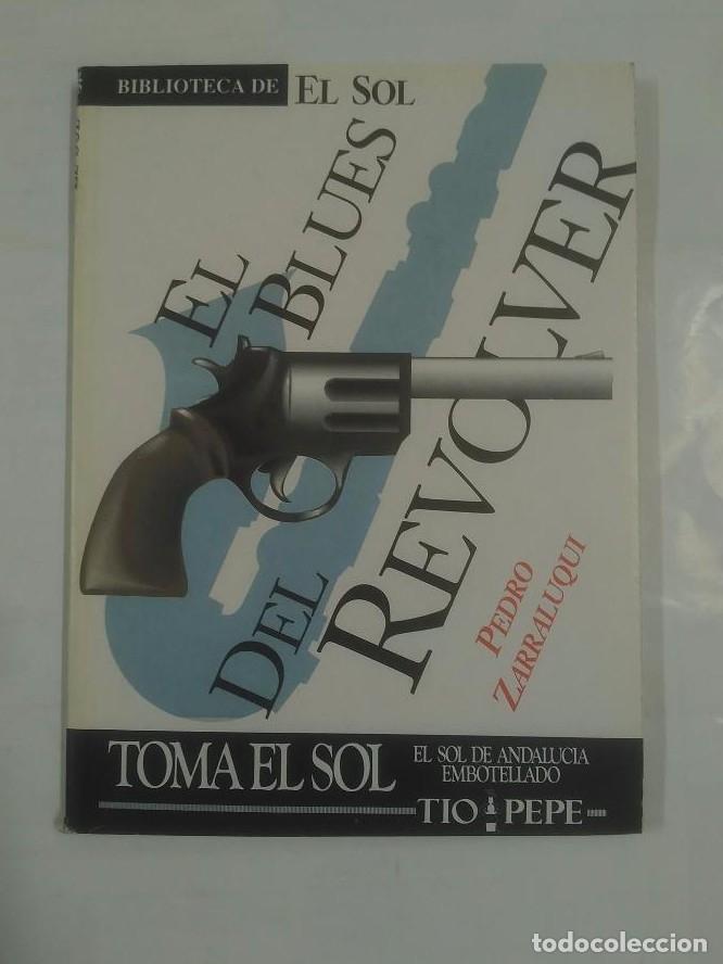 Libri di seconda mano: EL BLUES DEL REVOLVER. PEDRO ZARRALUQUI. BIBLIOTECA EL SOL N&ordm; 105. TDK309 -