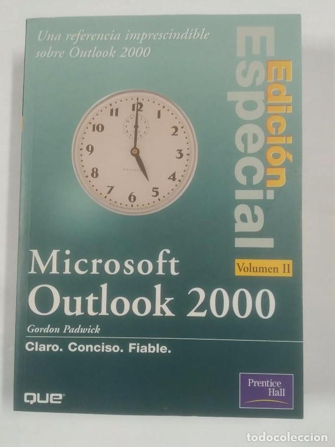 Libros: MICROSOFT OUTLOOK 2000. GORDON PADWICK. EDICIONES ESPECIAL 2 TOMOS. PRENTICE HALL. TDK257 - - Foto 2