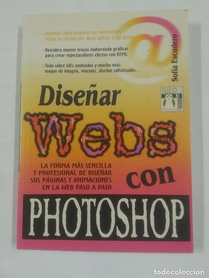 Libros: DISE&Ntilde;AR WEBS CON PHOTOSHOP.- SOFIA ESCUDERO. TDK257 - - Foto 1
