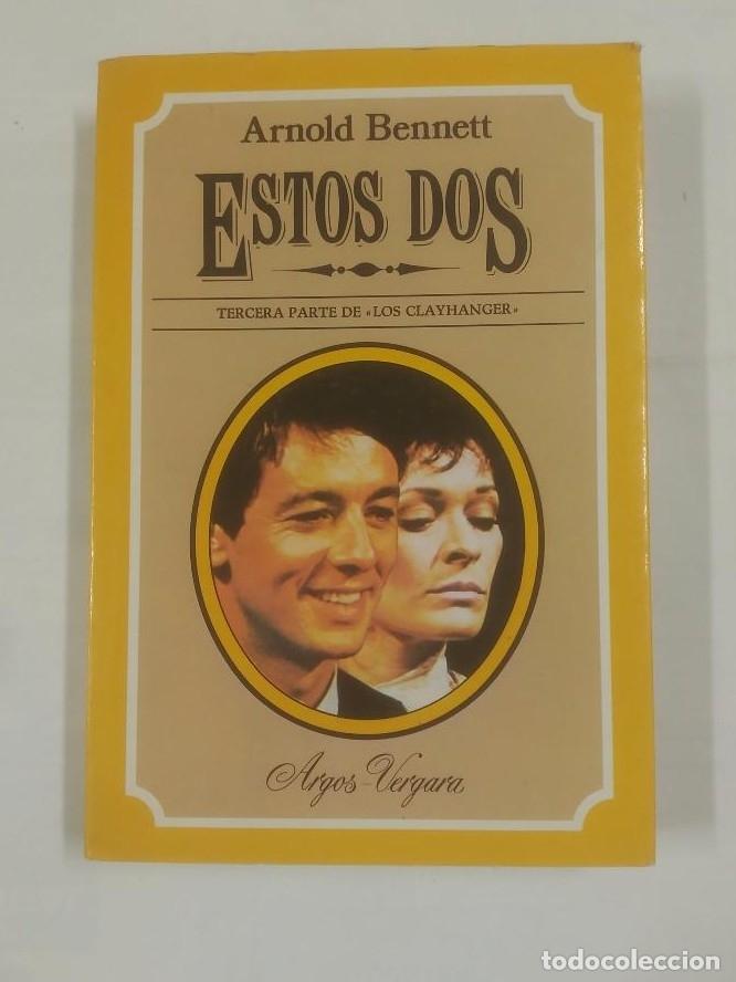 Libros: ESTOS DOS. - BENNETT, ARNOLD. TERCERA PARTE DE LOS CLAYHANGER. TDK312 - - Foto 1