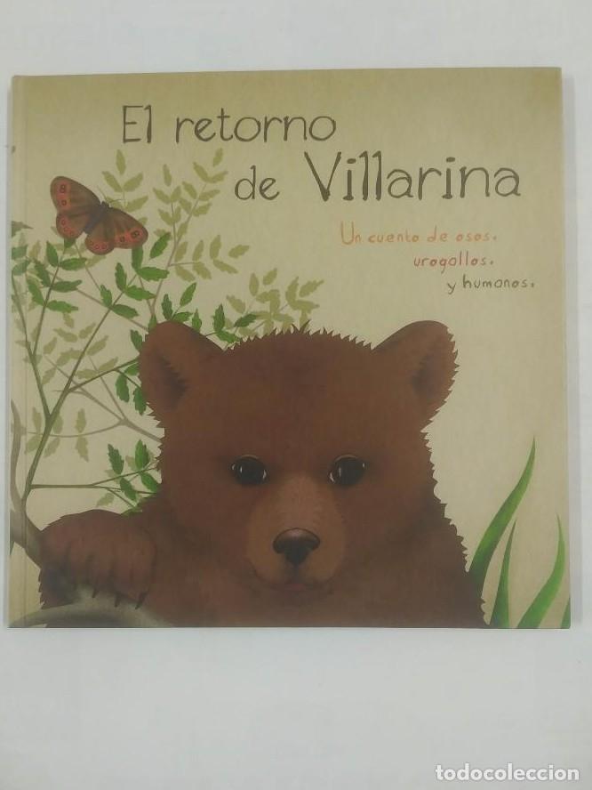 Libros: EL RETORNO DE VILLARINA: UN CUENTO DE OSOS, UROGALLOS Y HUMANOS. TDK312 -