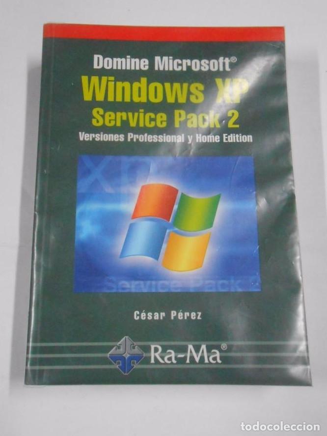 Libros: DOMINE MICROSOFT WINDOWS XP SERVICE PACK 2 VERSIONES PROFESSIONAL Y HOME EDITION. CESAR PEREZ TDK280 - Foto 1