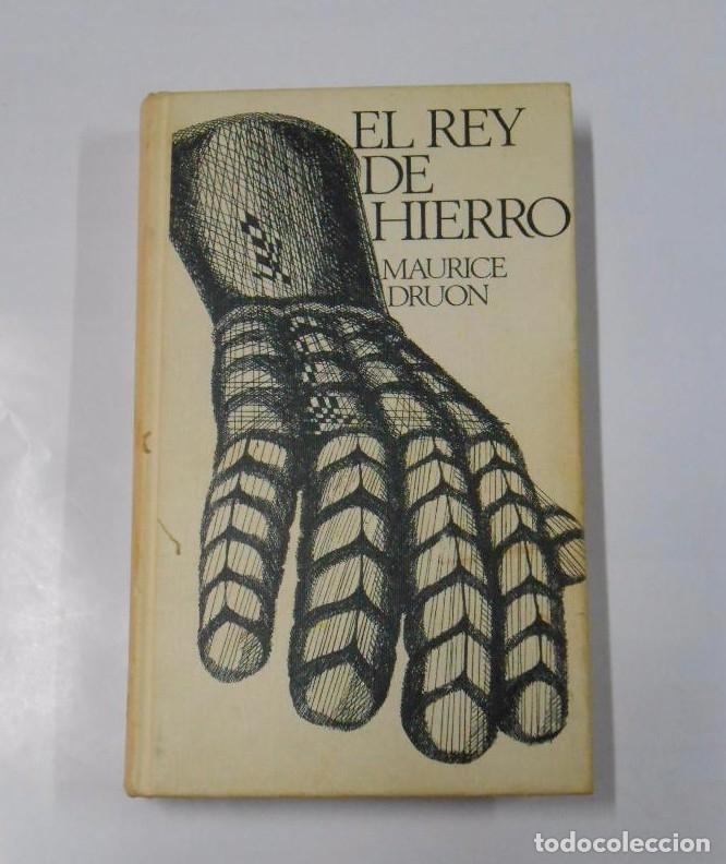 Libros: EL REY DE HIERRO. MAURICE DRUON. TDK300 - - Foto 1