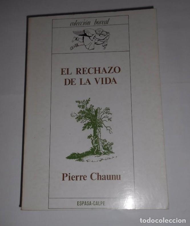 Libros: El rechazo de la vida. - CHAUNU, Pierre. TDK302 - - Foto 1