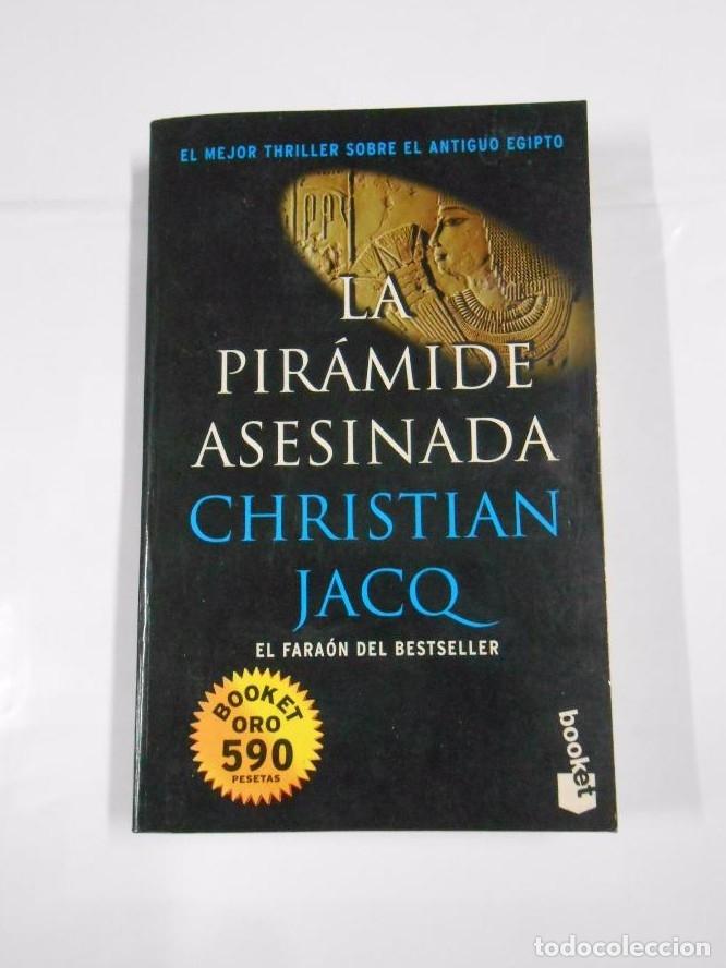 Libros: LA PIRAMIDE ASESINADA. CHRISTIAN JACQ. TDK45 - - Foto 1