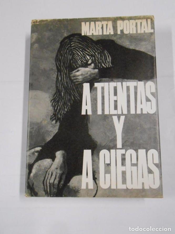 Libros: A TIENTAS Y A CIEGAS. - MARTA PORTAL. TDK47 - - Foto 1