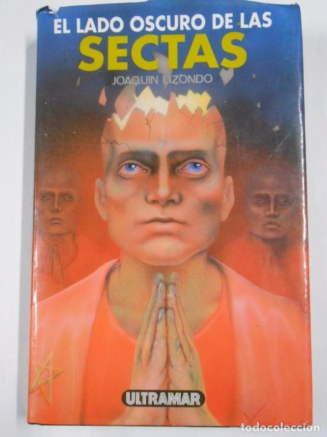 Libros: EL LADO OSCURO DE LAS SECTAS. - JOAQUIN LIZONDO. TDK215 - - Foto 1