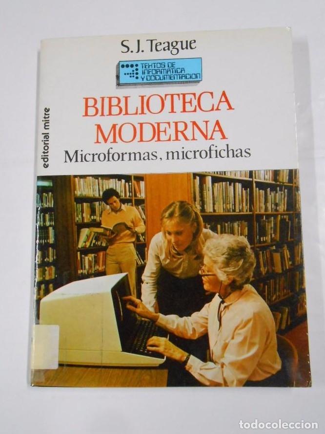 Libros: BIBLIOTECA MODERNA: MICROFORMAS, MICROFICHAS. - TEAGUE, S.J. TDK161 - - Foto 1