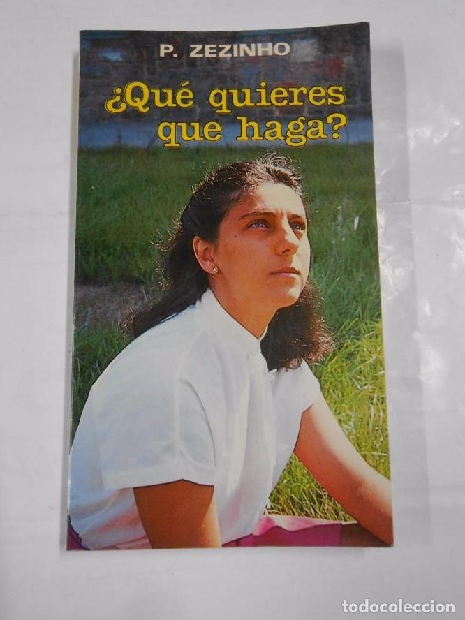 Libri di seconda mano: &iquest;QUE QUIERES QUE HAGA?. P. ZAZINHO. TDK79 -