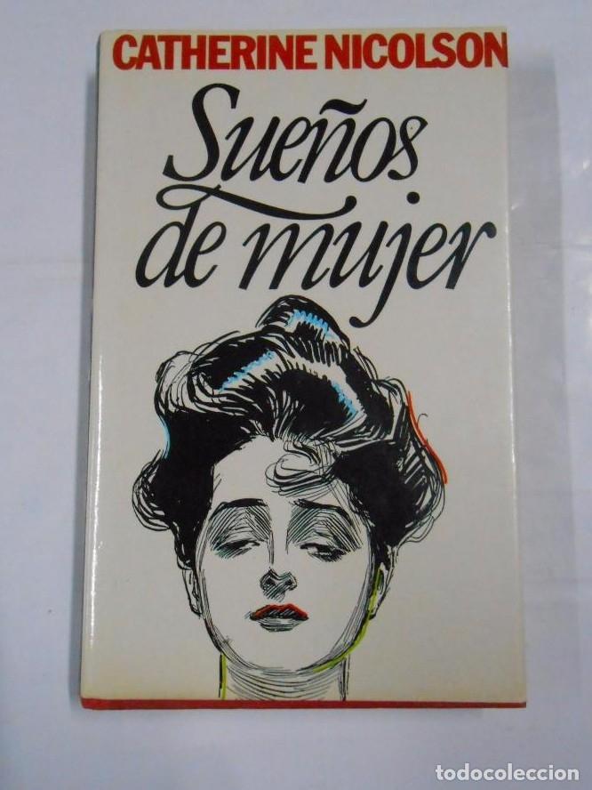 Libros: Sue&ntilde;os de mujer. - Nicolson, Catherine. TDK79 - - Foto 1