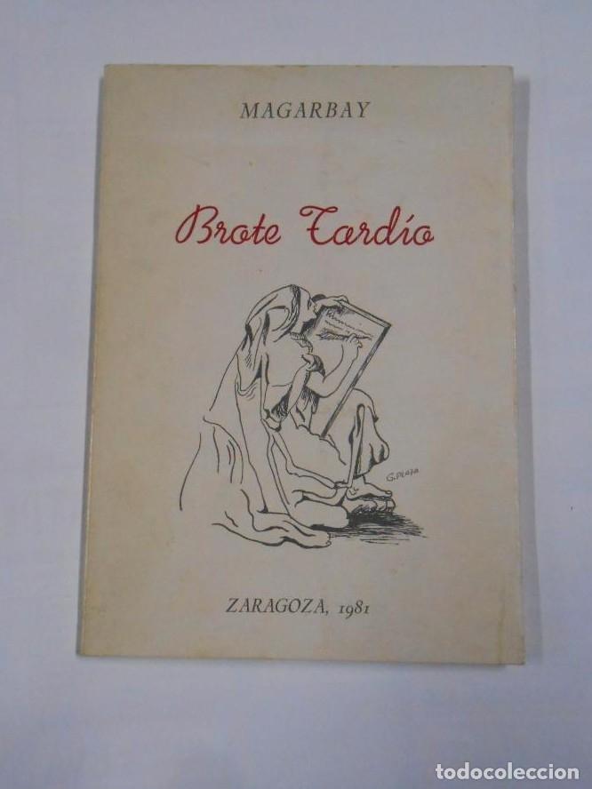 Libros: BROTE TARD&Iacute;O - MAGARBAY. ZARAGOZA 1981. TDK48 - - Foto 1
