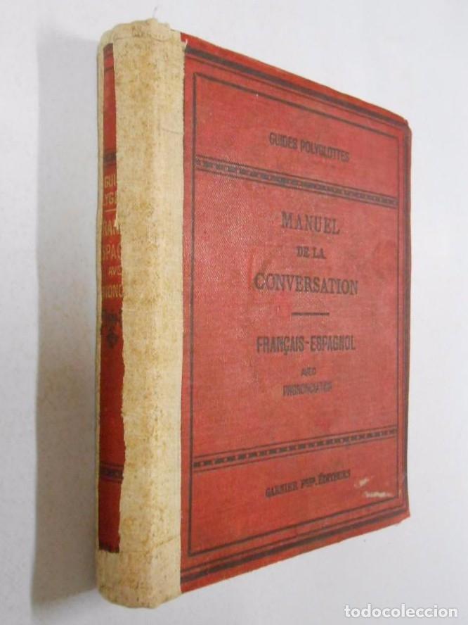 Libros: MANUEL DE LA CONVERSATION FRANCAIS ESPAGNOL. GUIDES POLYGLOTTES. GARNIER EDITEURS. TDK34 - - Foto 1