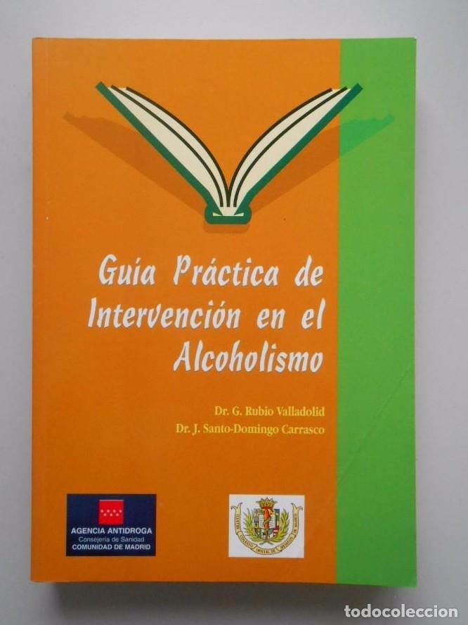 Libros: GUIA PRACTICA DE INTERVENCION EN EL ALCOHOLISMO. G. RUBIO VALLADOLID. J. SANTO-DOMINGO CASADO TDK256