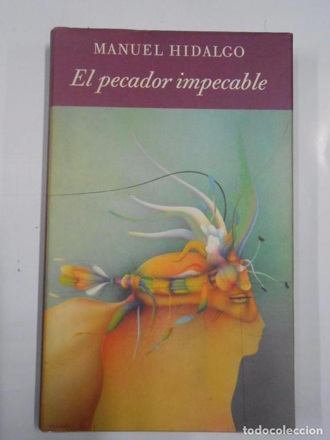 Libros: EL PECADOR IMPECABLE. - HIDALGO, Manuel. TDK30 - - Foto 1