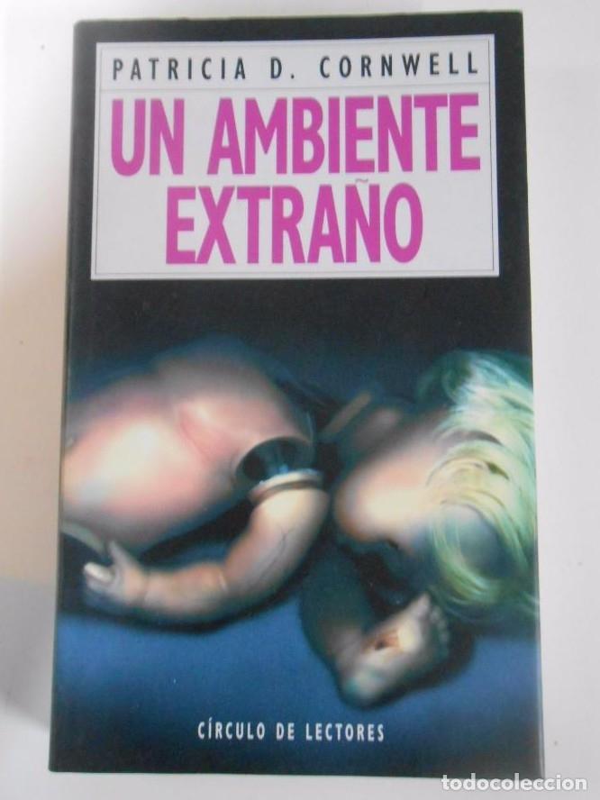 Libros: UN AMBIENTE EXTRA&Ntilde;O. PATRICIA D. CORNWELL. CIRCULO DE LECTORES. TDK3 - - Foto 1