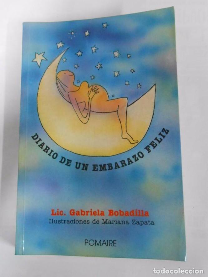 Livres: DIARIO DE UN EMBARAZO FELIZ. GABRIELA BOBADILLA. POMAIRE. TDK10 -