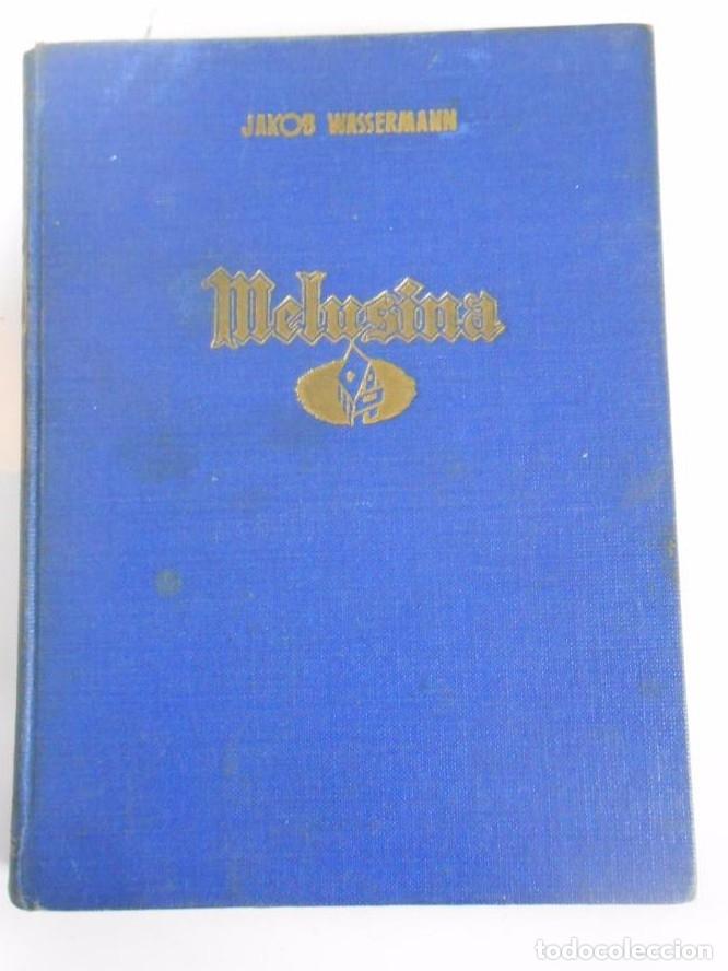 Libros: MELUSINA. JAKOB WASSERMANN. TDK222 - - Foto 1