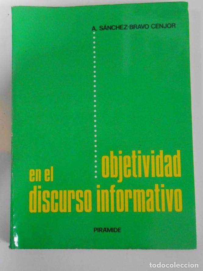 Libros: Objetividad en el discurso informativo. A. Sanchez-Bravo Cenjor. TDK131 - - Foto 1