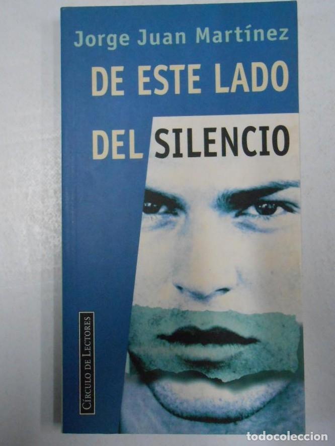 Libros: DE ESTE LADO DEL SILENCIO - MART&Iacute;NEZ, JORGE JUAN. TDK182 - - Foto 1