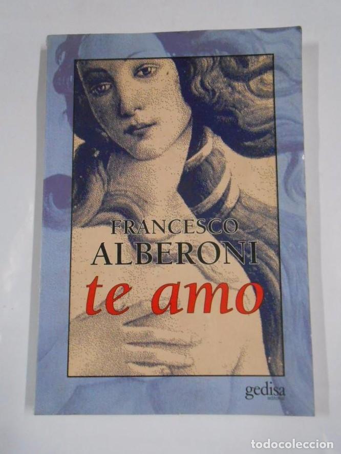 Libros: Te amo. - Alberoni, Francesco. TDK270 - - Foto 1
