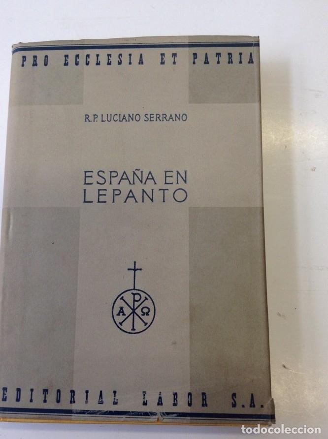 Libros: Espa&ntilde;a en lepanto - luciano serrano - editorial labor - tdk236 - - Foto 1