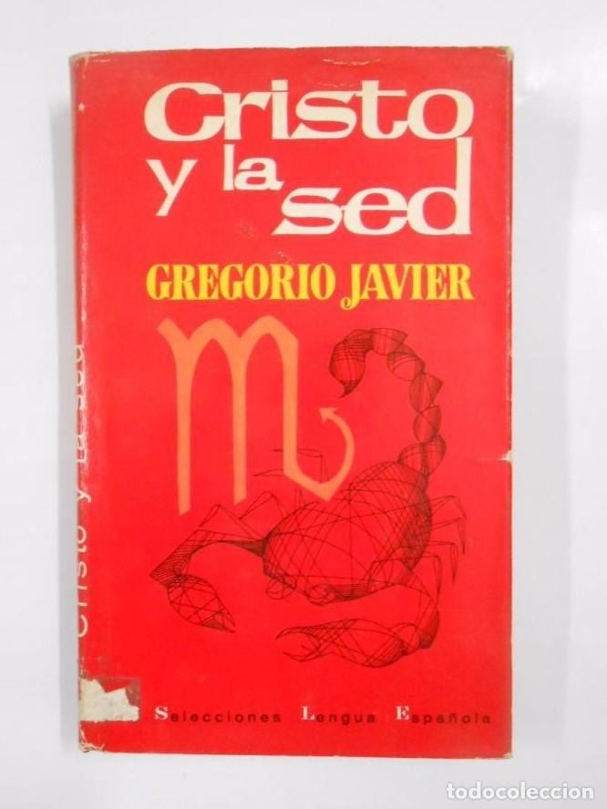 Libros: CRISTO Y LA SED. - JAVIER, Gregorio. TDK272 - - Foto 1