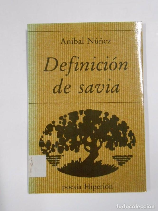 Libros: Definici&oacute;n de savia (junio - setiembre 1974). N&Uacute;&Ntilde;EZ, An&iacute;bal. POESIA HIPERION. N&ordm; 91. TDK273 -