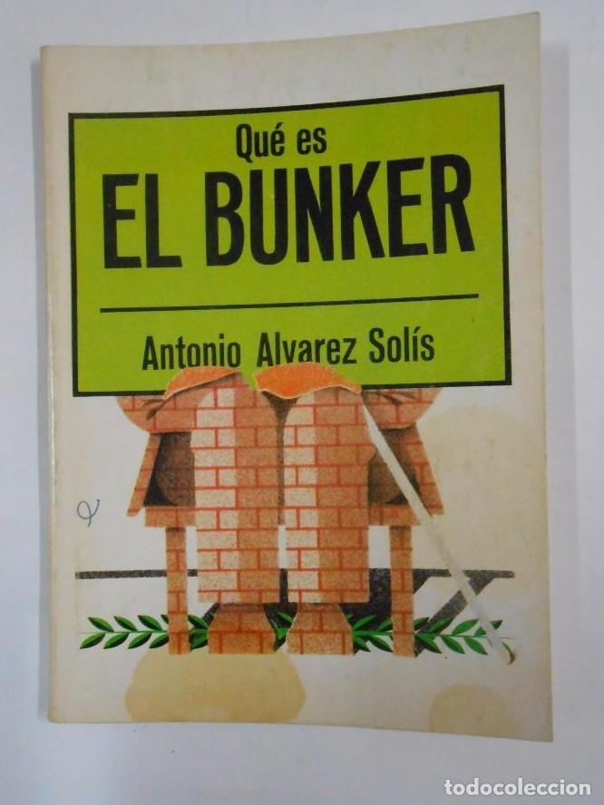 Libros: Qu&eacute; es el bunker. - &Aacute;lvarez Sol&iacute;s, Antonio. TDK278 - - Foto 1