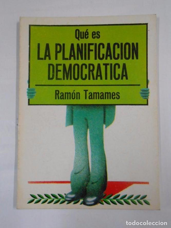 Libros: QUE ES LA PLANIFICACI&Oacute;N DEMOCRATICA. - TAMAMES, Ramon. TDK278 - - Foto 1