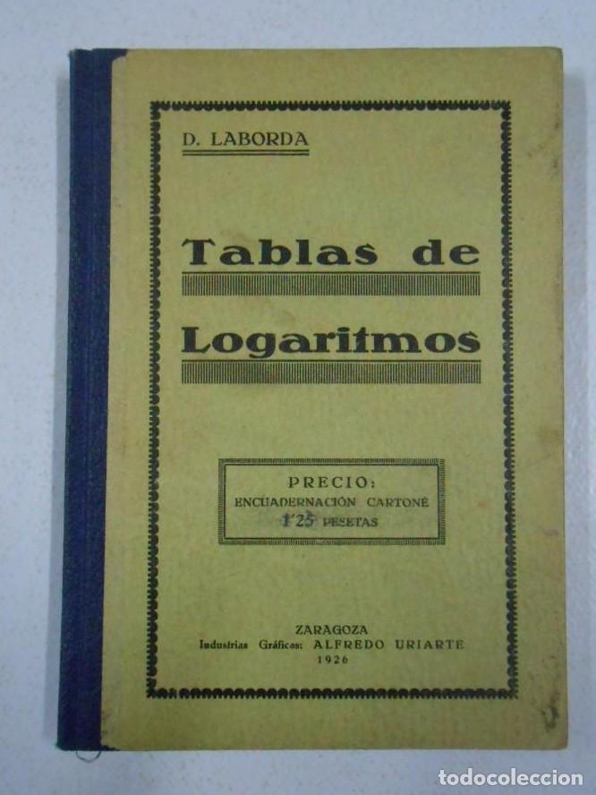 Libros: TABLAS DE LOGARITMOS. D. LABORDA. ZARAGOZA. 1932. TDK215 - - Foto 1