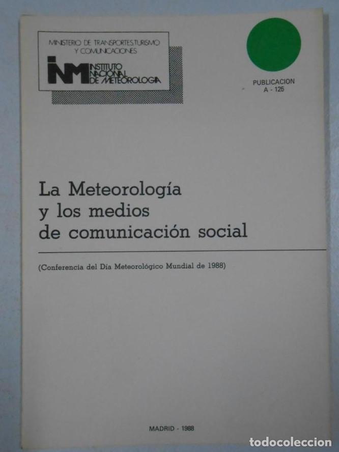 Libros: LA METEOROLOG&Iacute;A Y LOS MEDIOS DE COMUNICACION SOCIAL. MADRID. 1988. TDKR28 -