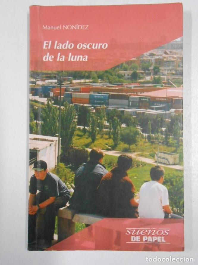 Libros: EL LADO OSCURO DE LA LUNA. MANUEL NONIDEZ. TDK3 - - Foto 1