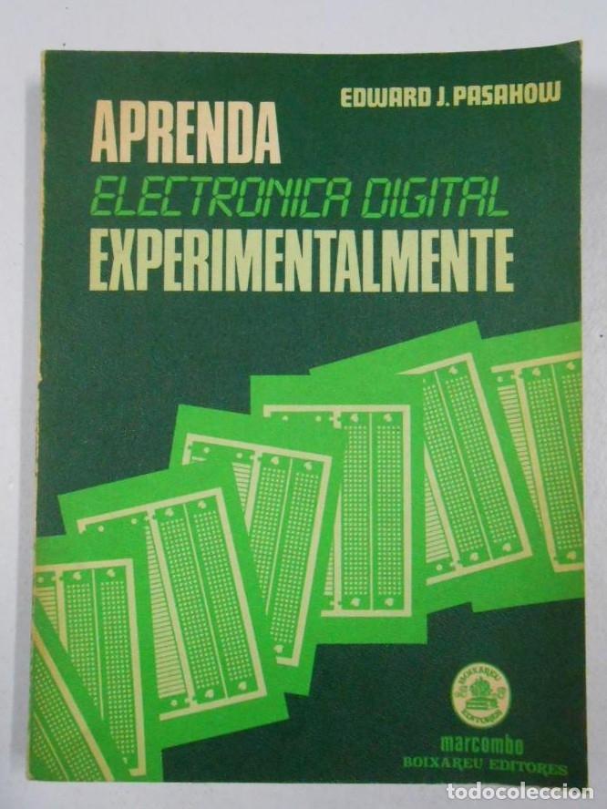 Libros: APRENDA ELECTRONICA DIGITAL EXPERIMENTALMENTE. EDWARD J. PASAHOW. TDK71 - - Foto 1