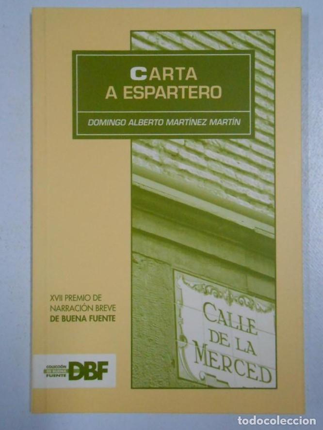 books: CARTA A ESPARTERO. DOMINGO ALBERTO MARTINEZ MARTIN. XVII PREMIO BUENA FUENTE LOGRO&Ntilde;O. TDK219 -