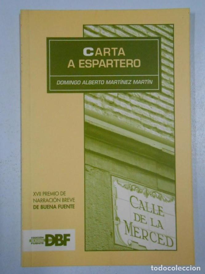 B&uuml;cher: CARTA A ESPARTERO. DOMINGO ALBERTO MARTINEZ MARTIN. XVII PREMIO BUENA FUENTE LOGRO&Ntilde;O. TDK71 -