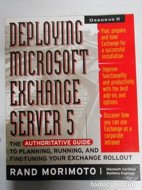 Libros: DEPLOYING MICROSOFT EXCHANGE SERVER 5. RAND MORIMOTO. OSBORNE MCGRAW-HILL. TDK186 - - Foto 1