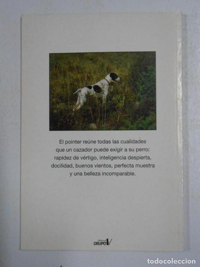 Libros: EL POINTER. EDUARDO DE BENITO RUIZ. LIBROS PRACTICOS DE LOS PERROS DE CAZA. TDK225 - - Foto 2