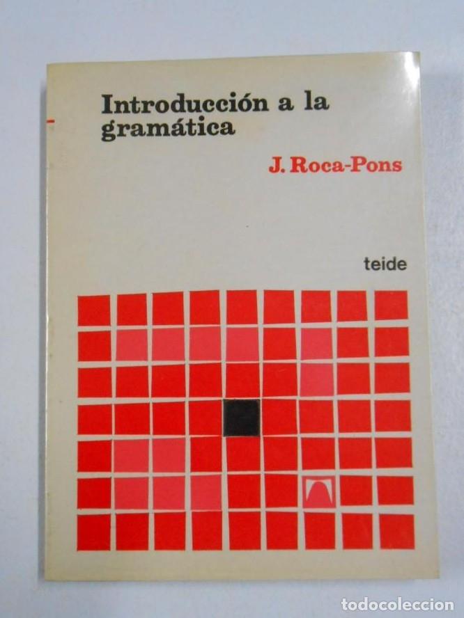 Libros: INTRODUCCI&Oacute;N A LA GRAM&Aacute;TICA. J. ROCA-PONS. TDK225 - - Foto 1